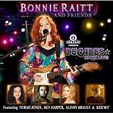 Bonnie Raitt and Friends - Decades